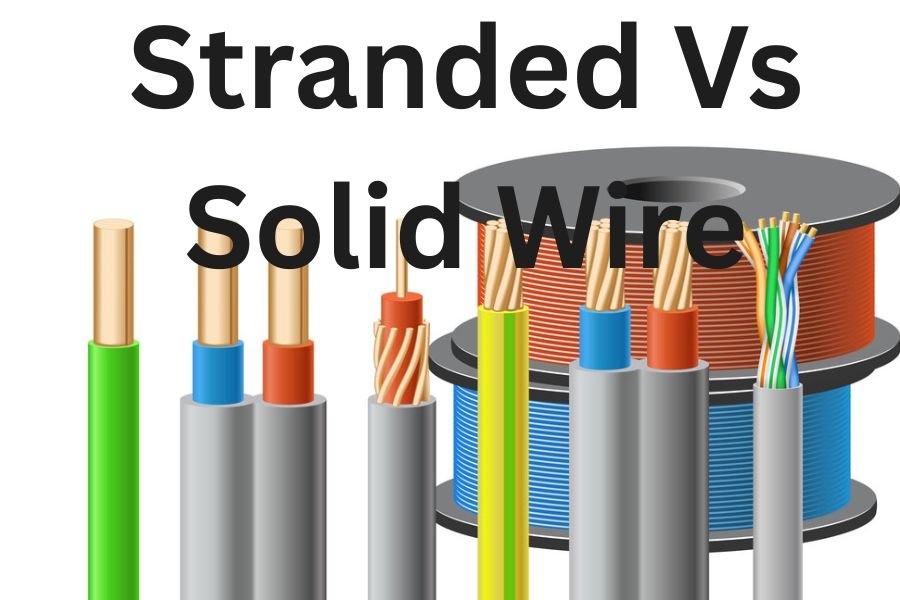 Stranded vs Solid Wire: Which One Should You Use?