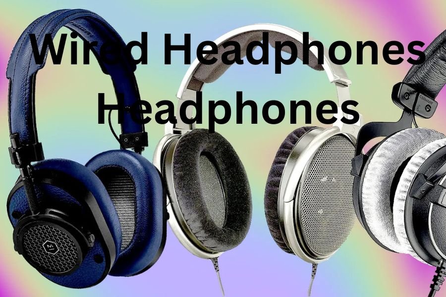 Wired Headphones: Complete Guide To Uses And Types