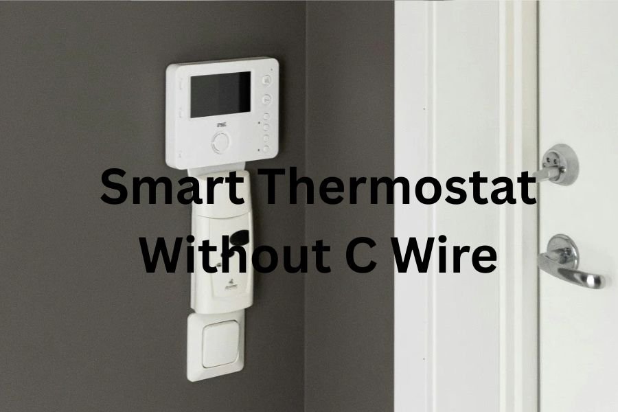 Smart Thermostat Without a C Wire: Complete Guide For Homeowners